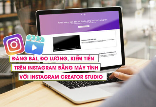 Hướng dẫn đăng bài Instagram bằng máy tính với Creator Studio